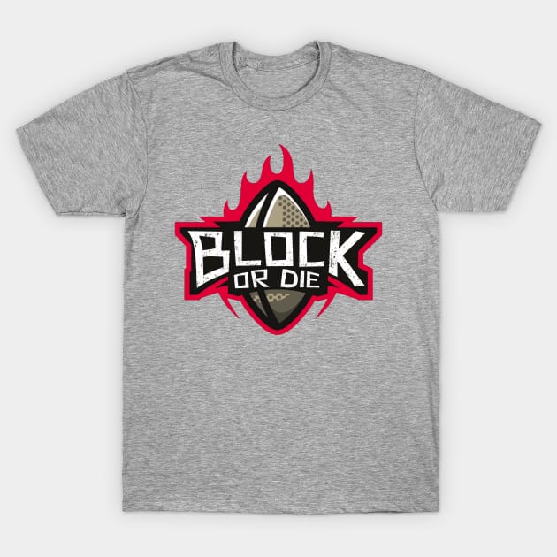 Block or die T-Shirt by klarennns